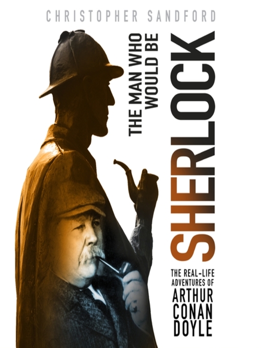 Title details for The Man Who Would Be Sherlock by Christopher Sandford - Wait list